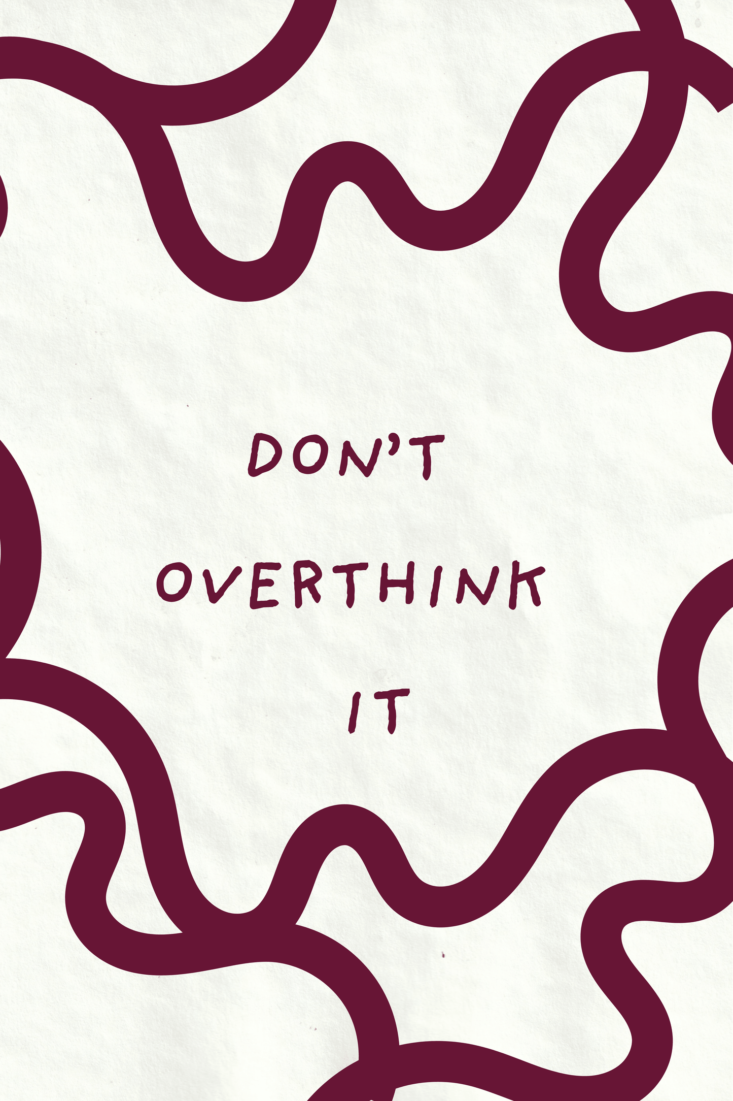 Dont Overthink It - Art Spectrum