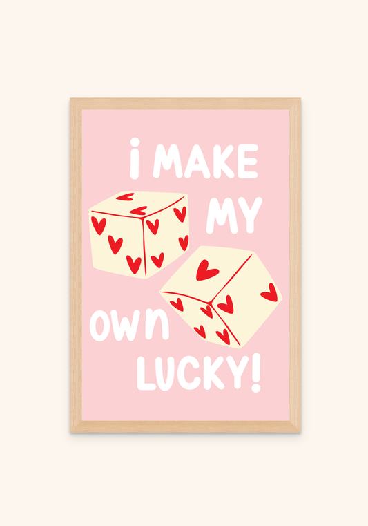 I Make My Own Lucky
