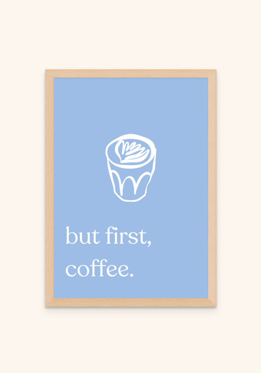 But First Cofee