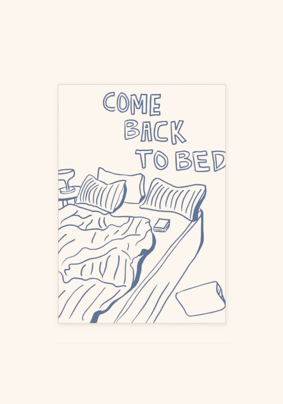 Come Back To Bed art print, unframed — Art Spectrum
