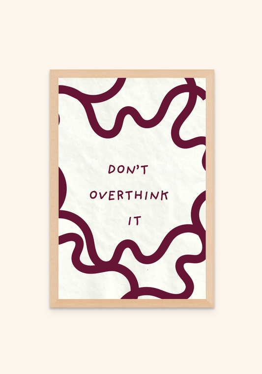Dont Overthink It - Art Spectrum