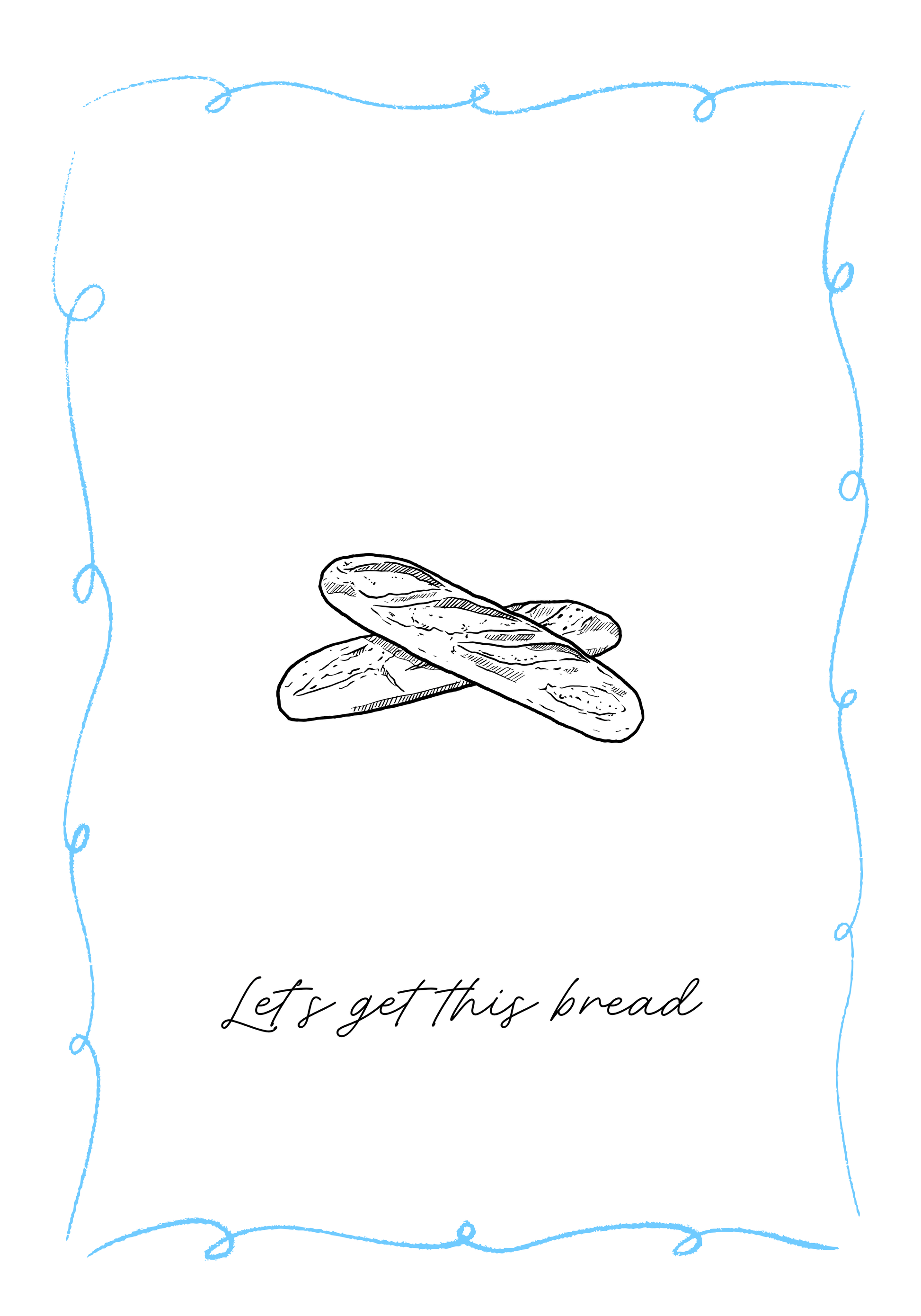 Lets Get This Bread - Art Spectrum